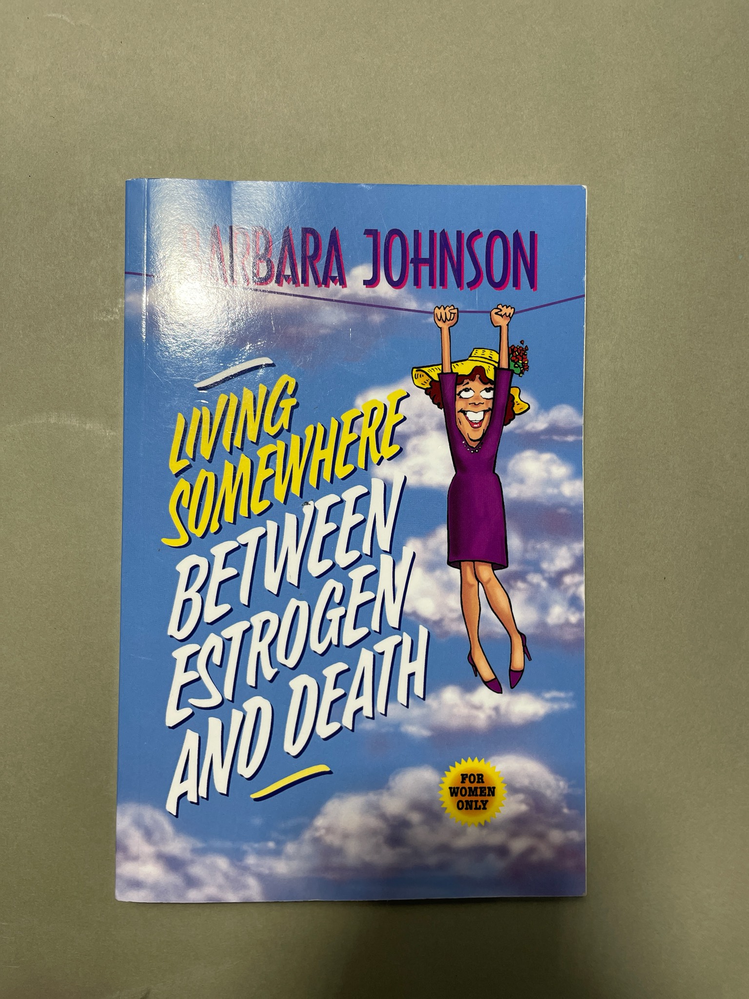 Thomas Nelson Living Somewhere Between Estrogen and Death Size Large Print