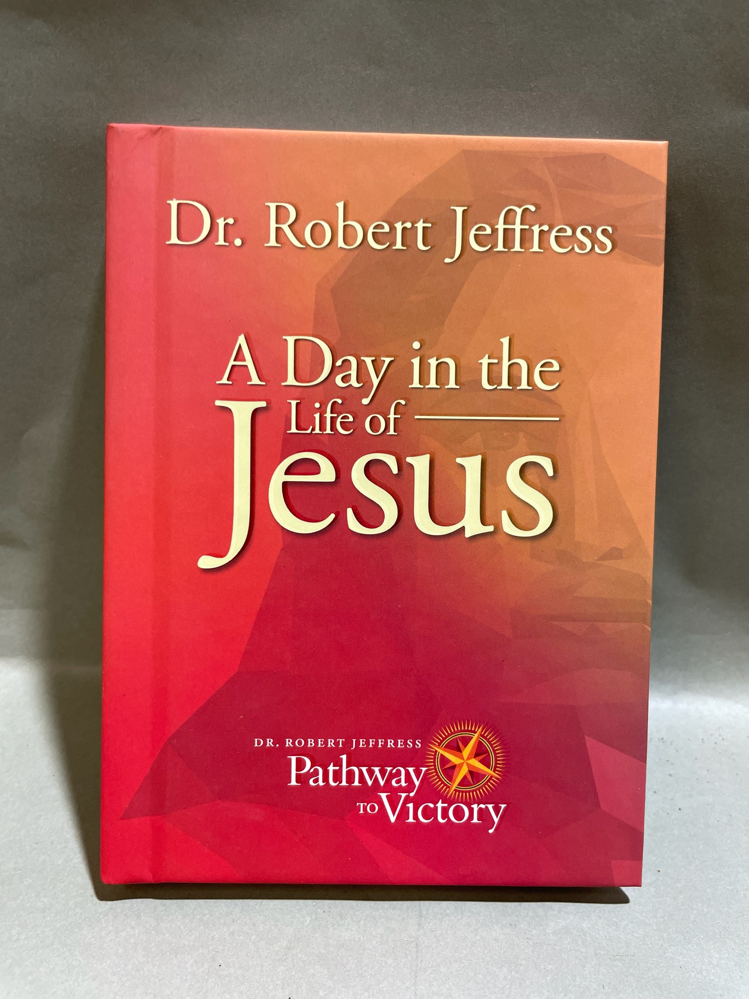 Pathway to Victory A Day in the Life of Jesus Hardcover
