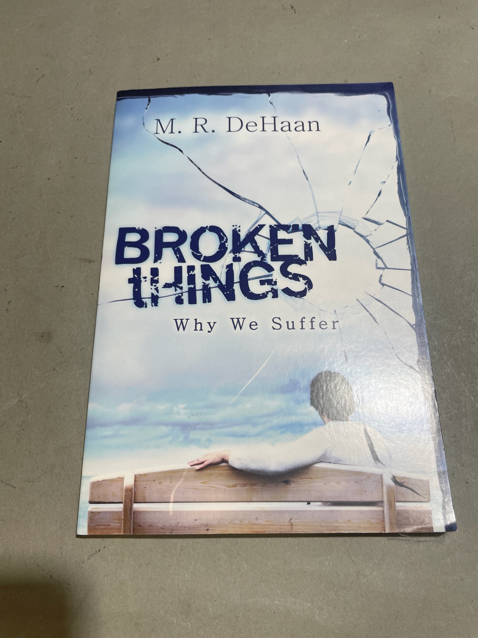 Broken Things Why We Suffer